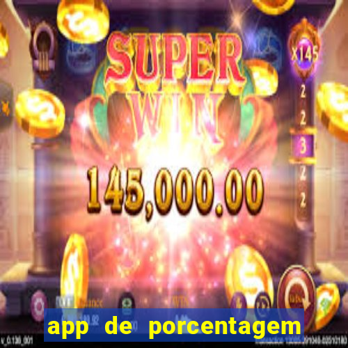 app de porcentagem de jogos slots